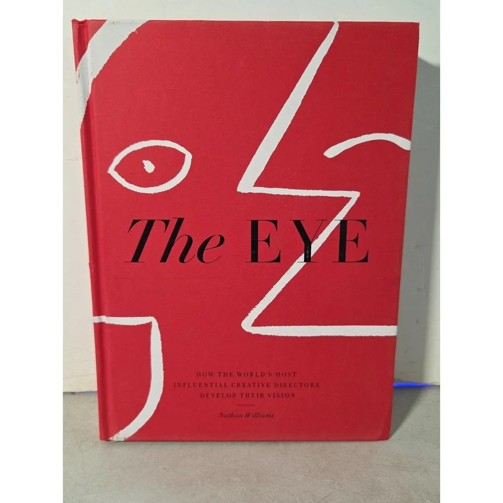 The Eye: How the World's Most Influential Creative Directors Develop Their...